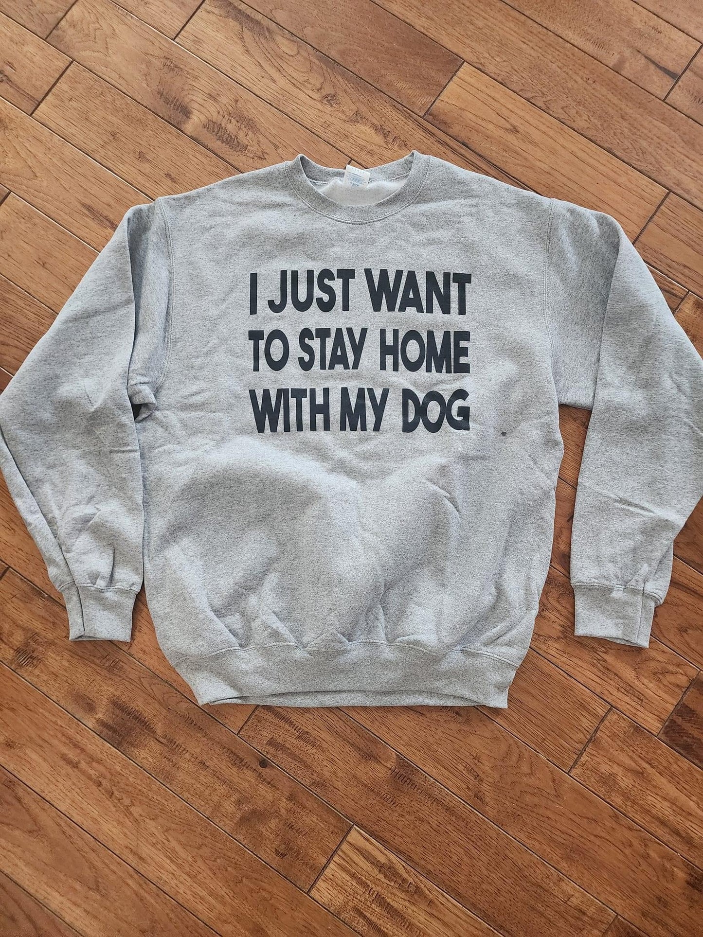 I just want to stay home with my dog crewneck