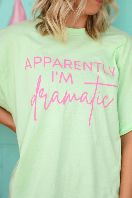 Apparently I'm Dramatic Tee